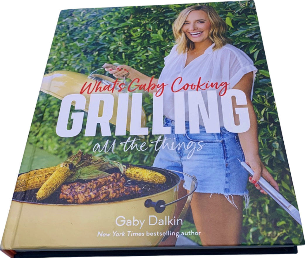 Gaby Dalkin White 'What's Gaby Cooking' Grilling All The Things Cookbook