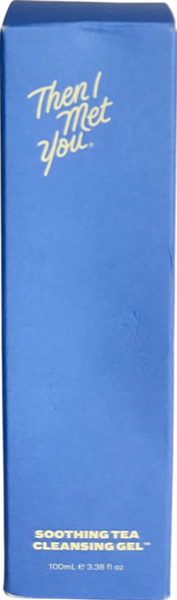 Then I Met You Soothing Tea Cleansing Gel Universal 36